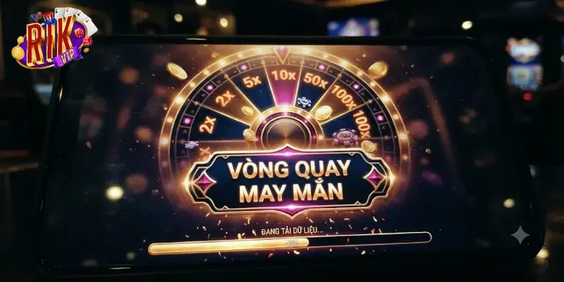Vòng quay may mắn Rikvip cơ hội trúng quà lớn mỗi ngày cho hội game thủ