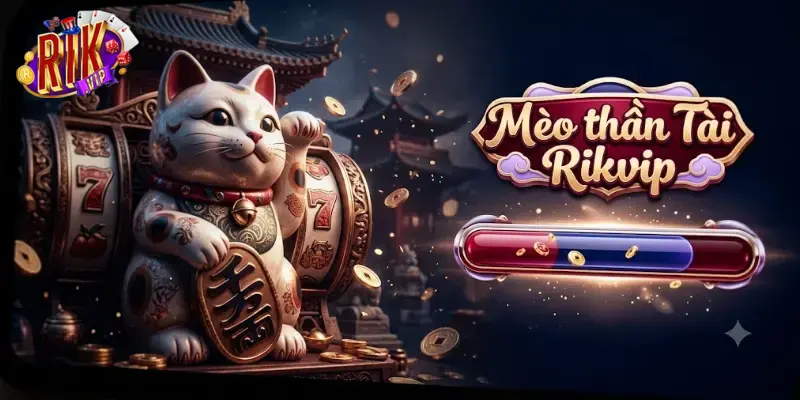 Mèo thần Tài Rikvip mang may mắn cực thú vị cho người chơi slots